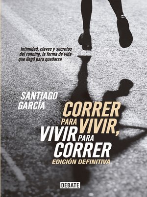 cover image of Correr para vivir, vivir para correr